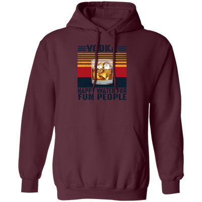 Vodka Lover, Happy Water For Fun People, Love Vodka Retro Pullover Hoodie