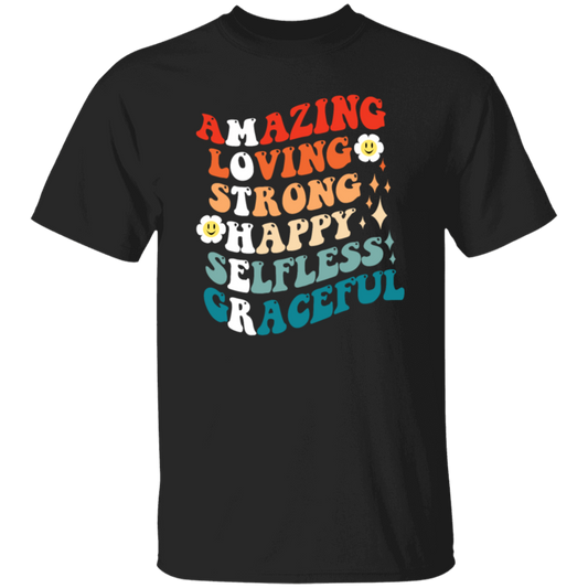 Mothers Gift, Amazing, Loving, Strong, Happy, Selfless, Graceful Mom Unisex T-Shirt