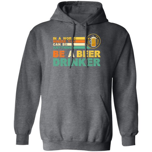 Retro Beer Lover, Be A Beer Drinker, Retro Drunk, Love Beer Vintage Pullover Hoodie