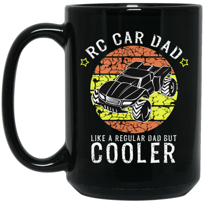 RC Car Dad, Like a Regular Dad But Cooler Black Mug