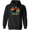 Retro Dog Weekends Wine Lovers Retro Life Is Great Pullover Hoodie