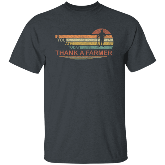 Thank A Farmer For Food My Life If You Ate Today