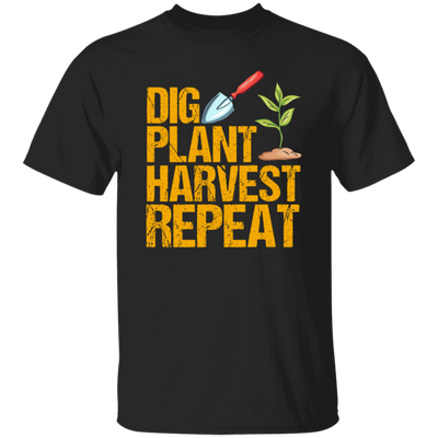 Dig Plant Harvest Repeat, Funny Gardening Lover