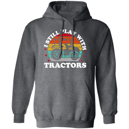 Retro I Still Play With Tractors Gift Pullover Hoodie