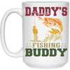 Dad Gift, Daddy Love Fishing, Daddy's Fishing Buddy, Love To Fish White Mug