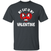 My Cat Is My Valentine, Cat Lover Valentine