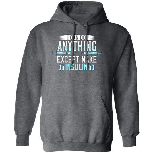 I Can Do Anything Except Make Insulin, Diabetes Insulin, Diabetic Awareness Gift