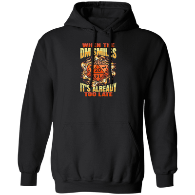 When The Dm Smiles, It's Already Too Late, Fantasy Role Playing Game Pullover Hoodie