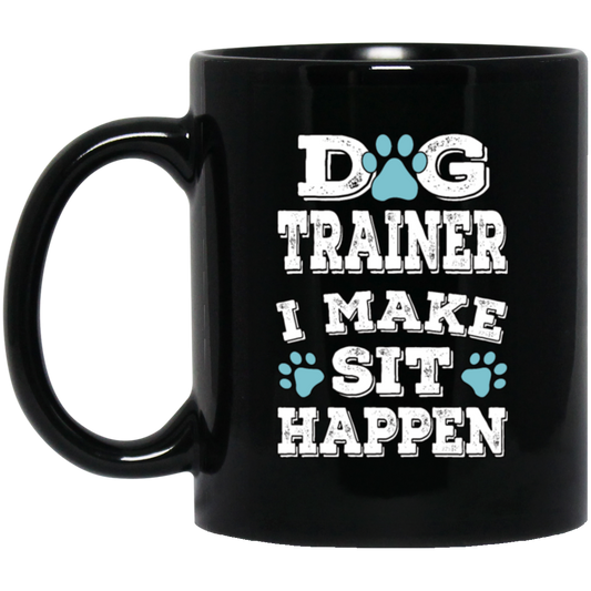 Great And Funny Dog Training, Dog Trainer I Make Sit Happen,