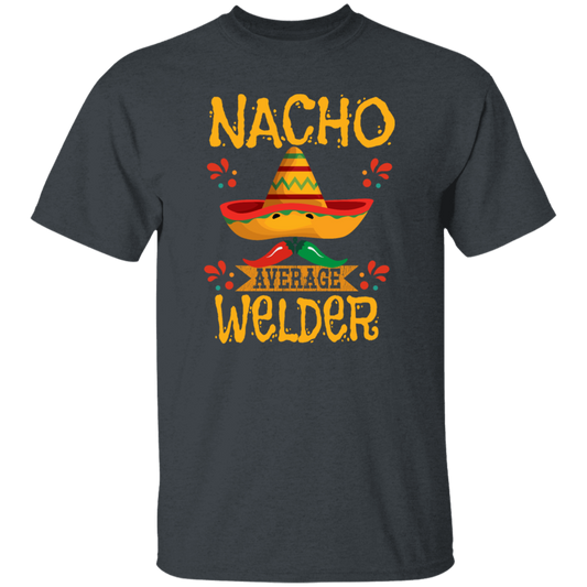 Nacho For Welder, Nacho Average Welder Selding Lover