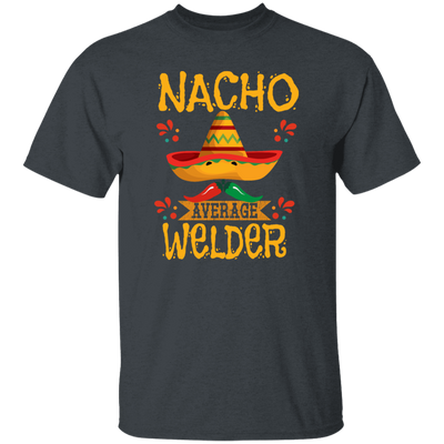 Nacho For Welder, Nacho Average Welder Selding Lover