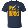 Dig Plant Harvest Repeat, Funny Gardening Lover