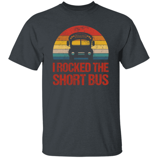 Short Bus Quote For Funny School Driver Gifts I Rocked The Short Bus Unisex T-Shirt