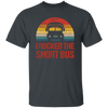 Short Bus Quote For Funny School Driver Gifts I Rocked The Short Bus Unisex T-Shirt