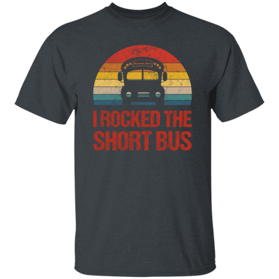 Short Bus Quote For Funny School Driver Gifts I Rocked The Short Bus Unisex T-Shirt