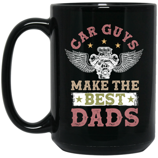 Love My Car Gift, Car Guy Make The Best Dads, Retro Car Guy, Daddy Gift Black Mug