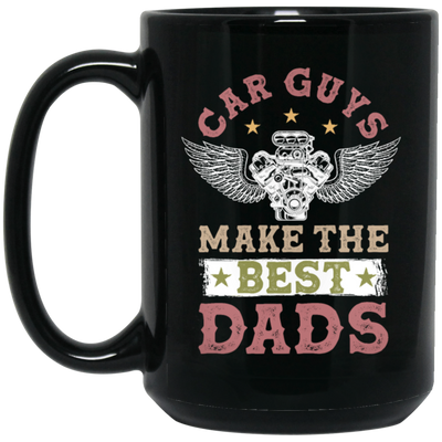 Love My Car Gift, Car Guy Make The Best Dads, Retro Car Guy, Daddy Gift Black Mug