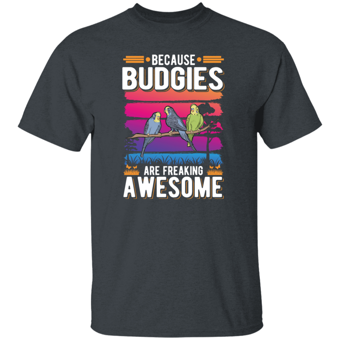 Budgies Are Freaking Lovely Budgy