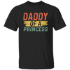 Father Day Gift, Daddy Of A Princess, Lovely Daddy Gift, Gift For Dad Unisex T-Shirt