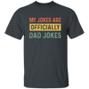 Dad Gift, My Jokes Are Officially Dad Jokes, Love Daddy, Retro Dad Gift Unisex T-Shirt