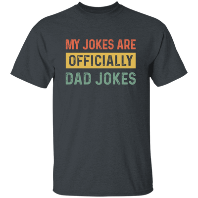 Dad Gift, My Jokes Are Officially Dad Jokes, Love Daddy, Retro Dad Gift Unisex T-Shirt