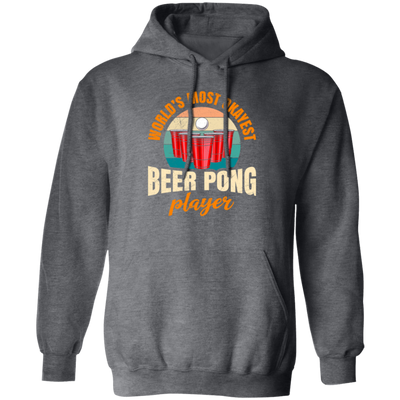 Beer Playing, World_s Most Okayest Beer Pong Player, True Or Dare Game Pullover Hoodie