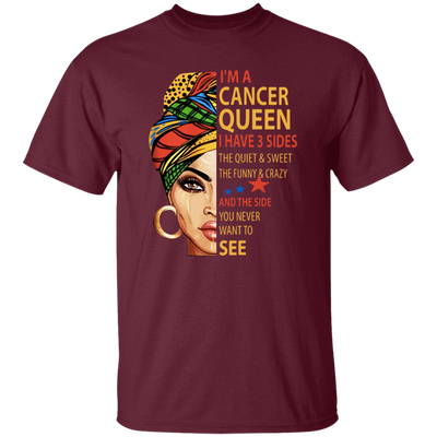 Cancer Queen Gift, I Have 3 Sides The Quiet Sweet, Funny Crazy And One Secret Unisex T-Shirt