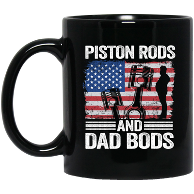 American Piston Rods Love Gift, Piston Rods And Dad Bods, Love Piston Love Dad Black Mug