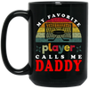 My Favorite Player Calls Me Daddy, Love Hockey, Retro Hockey Love Gift Black Mug