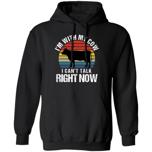 Retro I Am With My Cow I Cannot Talk Right Now Gift Pullover Hoodie