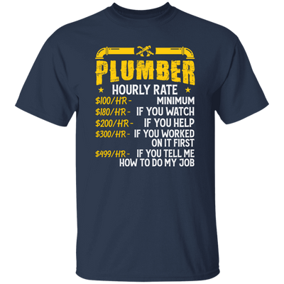 My Job Is Plumber, Plumber Lover Gift, Hourly Rate For Plumber, Best Job Unisex T-Shirt