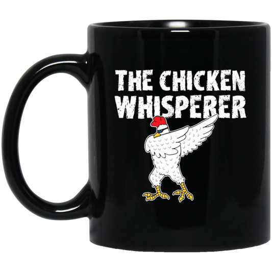 My Chicken Gift, The Chicken Whisperer, Whisperer Gift, Love Chicken, Funny Chicken Black Mug