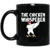 My Chicken Gift, The Chicken Whisperer, Whisperer Gift, Love Chicken, Funny Chicken Black Mug