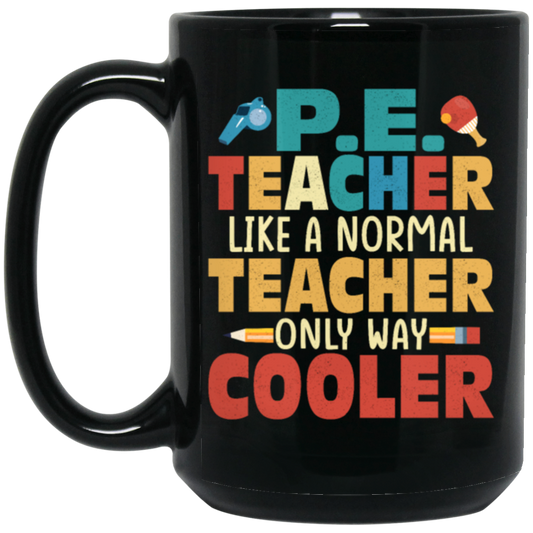 Teacher Gift, Teacher Like A Normal Teacher Only Way Cooler, Teacher But Cooler Black Mug