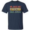 Dad Gift, My Jokes Are Officially Dad Jokes, Love Daddy, Retro Dad Gift Unisex T-Shirt