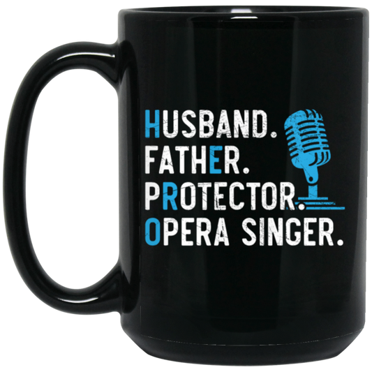 Husband Gift, Father Protector, Opera Singer Gift, Love To Sing, Singer Black Mug