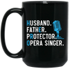 Husband Gift, Father Protector, Opera Singer Gift, Love To Sing, Singer Black Mug