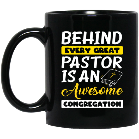 Behind Every Great Pastor Is An Awesome Congregation, Best Pastor Love Idea Black Mug