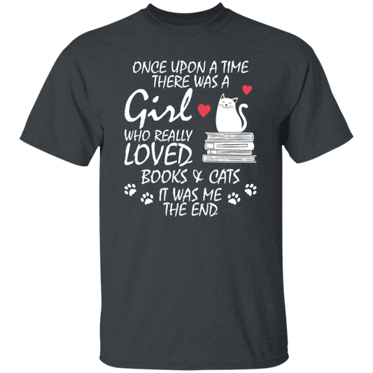 Once Upon A Time There Was A Girl Who Really Loved Books And Cats It Was Me The End Unisex T-Shirt