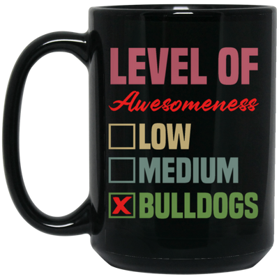 Level Of Awesomeness Bulldogs, Love Bulldogs Gift