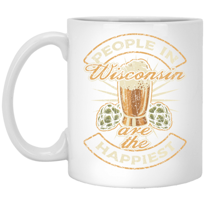 Wisconsin State Funny Wisconsin Beer Wisconsinite Happiest