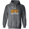 I Still Play With Tractors, Funny Gift For Farmer, Farming Gift Pullover Hoodie