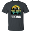 Go Hiking Gift, Weekends Are For Hiking, Retro Hiking Lover, Mountain Love Unisex T-Shirt