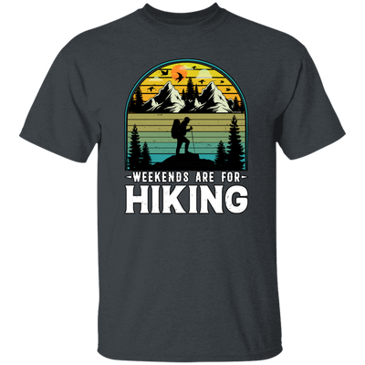 Go Hiking Gift, Weekends Are For Hiking, Retro Hiking Lover, Mountain Love Unisex T-Shirt