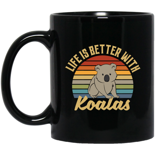 Cute Koalas Retro Life Is Better With Koalas Best For Gift Black Mug