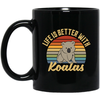 Cute Koalas Retro Life Is Better With Koalas Best For Gift Black Mug