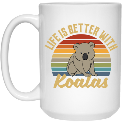 Cute Koalas Retro Life Is Better With Koalas Best For Gift White Mug