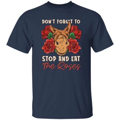 Remember Donkey Stop And Eat Roses