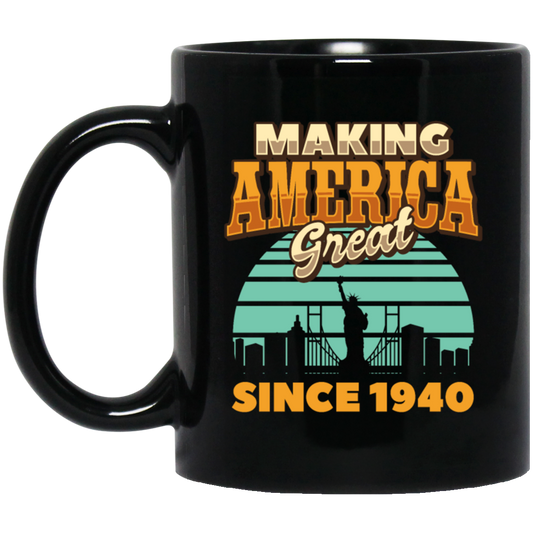 Retro Making America Great Since 1940 Birthday Gift Black Mug