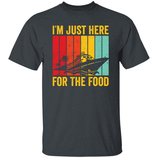 Cruising Gift, Retro Cruiser Ship, I Am Just Here For The Food, Vintage Ship Unisex T-Shirt